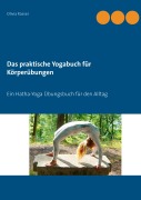 Cover-Bild zum Titel 'Das praktische Yogabuch für Körperübungen' von 'Olivia Rasser'