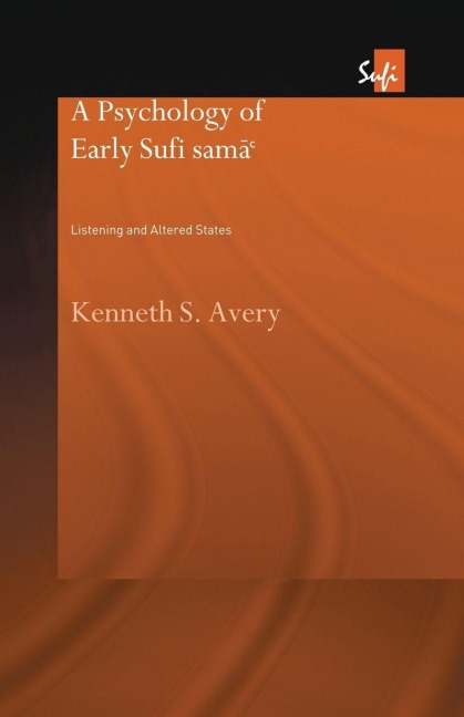 A Psychology of Early Sufi Samâ` - Kenneth S. Avery