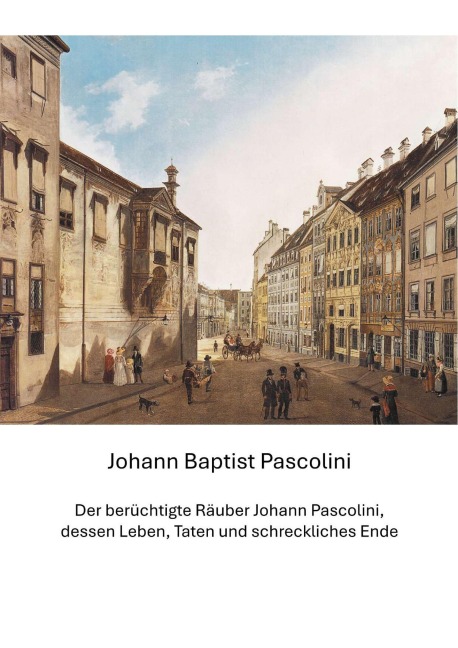 Johann Baptist Pascolini - Verfasser Unbekannt, Claudine Hirschmann