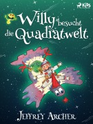 Cover-Bild zum Titel 'Willy besucht die Quadratwelt' von 'Jeffrey Archer'