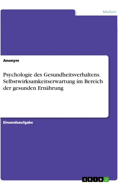 Psychologie des Gesundheitsverhaltens. Selbstwirksamkeitserwartung im Bereich der gesunden Ernährung - Anonym