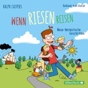 Cover-Bild zum Titel 'Wenn Riesen reisen' von 'Ralph Caspers'