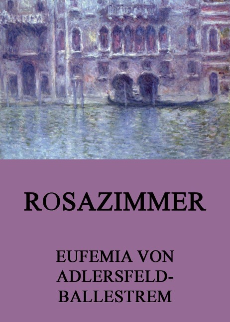 Rosazimmer - Eufemia Von Adlersfeld-Ballestrem