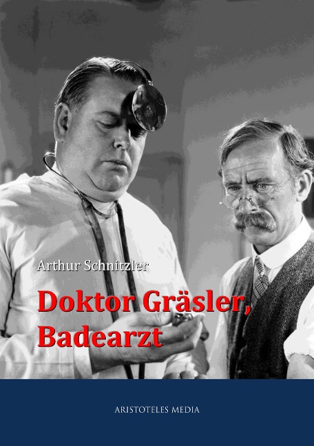 Doktor Gräsler, Badearzt - Arthur Schnitzler
