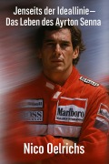 Cover-Bild zum Titel 'Jenseits der Ideallinie - Das Leben des Ayrton Senna' von 'Nico Oelrichs'