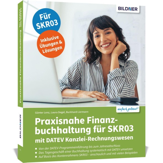 Praxisnahe Finanzbuchhaltung für SKR03 mit DATEV Kanzlei-Rechnungswesen - Günter Lenz, Laura Degel, Burkhard Liermann