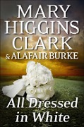 Cover-Bild zum Titel 'All Dressed in White' von 'Mary Higgins Clark, Alafair Burke'
