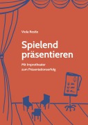 Cover-Bild zum Titel 'Spielend präsentieren' von 'Viola Restle'