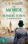 Cover-Bild zum Titel 'Die Morde in Somers Town | Der fesselnde historische Krimi im düsteren Regency London' von 'C. S. Harris'
