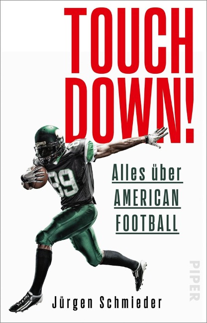 Touchdown! Alles über American Football - Jürgen Schmieder