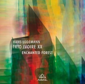 Enchanted Forest - Hans/Trio Ivoire XX Lüdemann