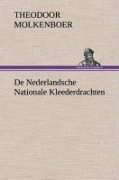 Cover-Bild zum Titel 'De Nederlandsche Nationale Kleederdrachten' von 'Theodoor Molkenboer'