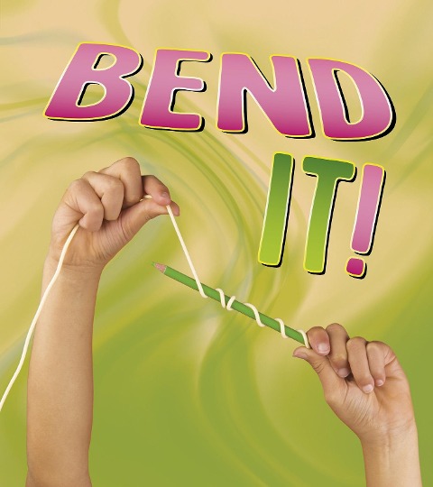 Bend It! - Tammy Enz