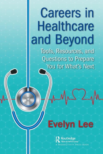 Careers in Healthcare and Beyond - Evelyn M. Lee