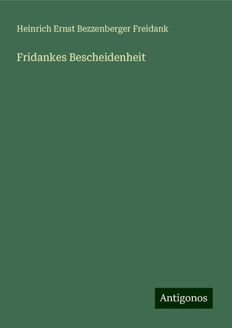 Fridankes Bescheidenheit - Heinrich Ernst Bezzenberger Freidank