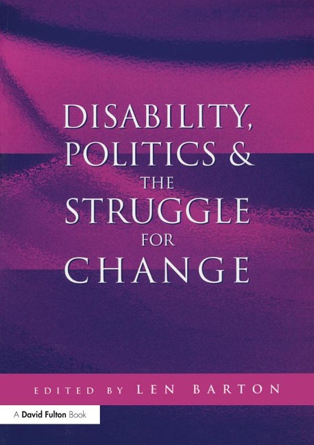 Disability, Politics and the Struggle for Change - 