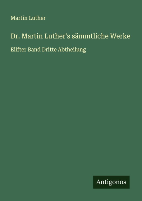 Dr. Martin Luther's sämmtliche Werke - Martin Luther