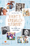 Cover-Bild zum Titel 'Berühmte Kinderbuchautorinnen und ihre Heldinnen und Helden' von 'Luise Berg-Ehlers'