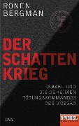 Cover-Bild zum Titel 'Der Schattenkrieg' von 'Ronen Bergman'