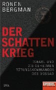 Der Schattenkrieg - Ronen Bergman