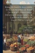 Cover-Bild zum Titel 'Rime Di Dante Alighieri Si Aggiungono Le Rime Di Guido Guinizzelli, Diguido Cavalcanti, Di Cino Da Pitoja, E Di Fazio Degli Uberti' von 'Dante Alighieri, Fazio Degli Uberti, Guido Guinizzelli'