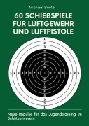 Cover-Bild zum Titel '60 Schießspiele für Luftgewehr und Luftpistole' von 'Michael Beutel'
