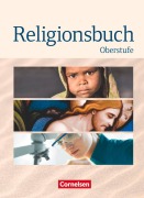 Cover-Bild zum Titel 'Religionsbuch - Oberstufe - Neubearbeitung. Schülerbuch' von 'Ulrike Baumann, Udo Marenbach, Tobias Ziegler, Hans-Jürgen Rundnagel, Friedrich Schweitzer'