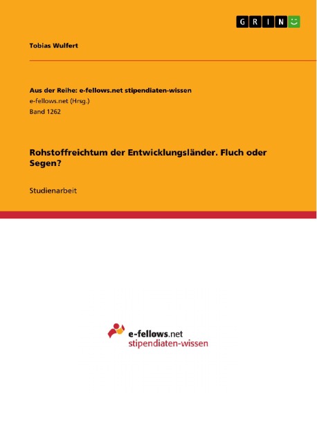 Rohstoffreichtum der Entwicklungsländer. Fluch oder Segen? - Tobias Wulfert