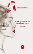 Cover-Bild zum Titel 'Rien qu'une fois dans les yeux' von 'Edouard Detrez'