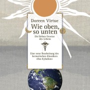 Cover-Bild zum Titel 'Wie oben, so unten' von 'Doreen Virtue'