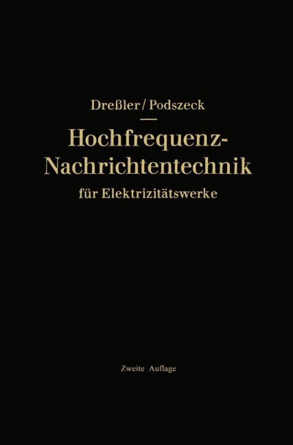 Hochfrequenz-Nachrichtentechnik für Elektrizitätswerke - Heinrich-Karl Podszeck, Gerhard Dressler