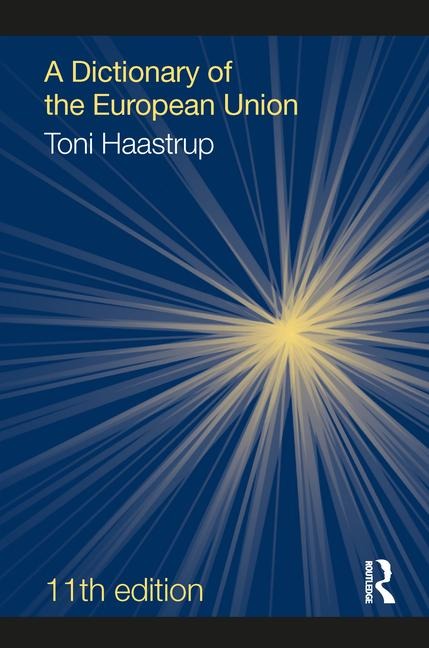 A Dictionary of the European Union - Toni Haastrup
