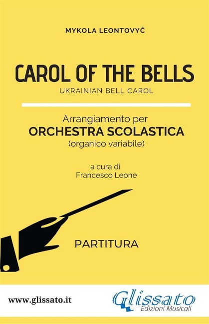 "Carol of the Bells" Spartiti per Orchestra Scolastica (Partitura) - Mykola Leontovyc, a cura di Francesco Leone