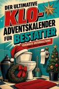 Cover-Bild zum Titel 'Der ultimative Klo-Adventskalender für Bestatter' von 'Julian Meyer'