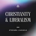 Cover-Bild zum Titel 'Christianity and Liberalism' von 'Stephen J Nichols'