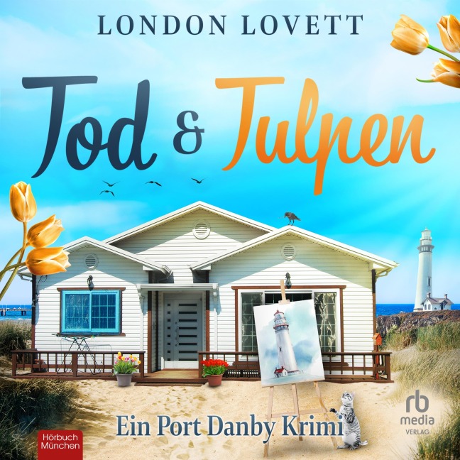 Tod und Tulpen - Ein Port Danby Krimi - London Lovett
