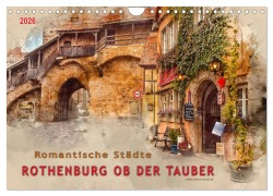 Romantische Städte - Rothenburg ob der Tauber (Wandkalender 2026 DIN A4 quer), CALVENDO Monatskalender - Peter Roder