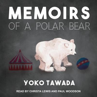 Memoirs of a Polar Bear Lib/E - Yoko Tawada