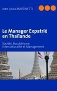 Cover-Bild zum Titel 'Le Manager Expatrié en Thaïlande' von 'Jean-Louis Martinetti'