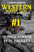 Cover-Bild zum Titel 'Cassiopeiapress Western Roman Trio #1' von 'Alfred Bekker, Pete Hackett'