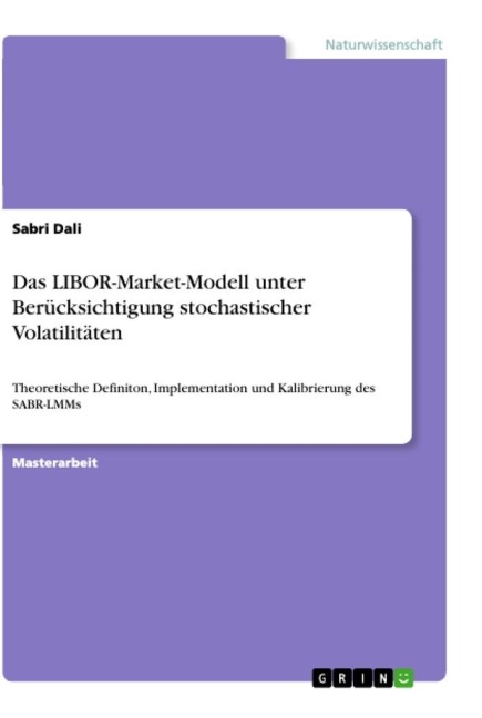Das LIBOR-Market-Modell unter Berücksichtigung stochastischer Volatilitäten - Sabri Dali