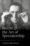 Cover-Bild zum Titel 'Brecht and the Art of Spectatorship' von 'Laura Bradley'