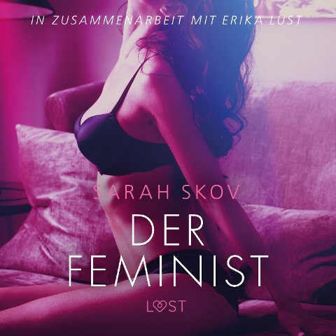 Der Feminist - Erika Lust-Erotik (Ungekürzt) - Sarah Skov