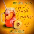 Death, Taxes, and Peach Sangria - Diane Kelly