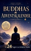 Cover-Bild zum Titel 'Buddhas Adventskalender - in 24 Tagen zu innerer Ruhe' von 'Anila Veyra'