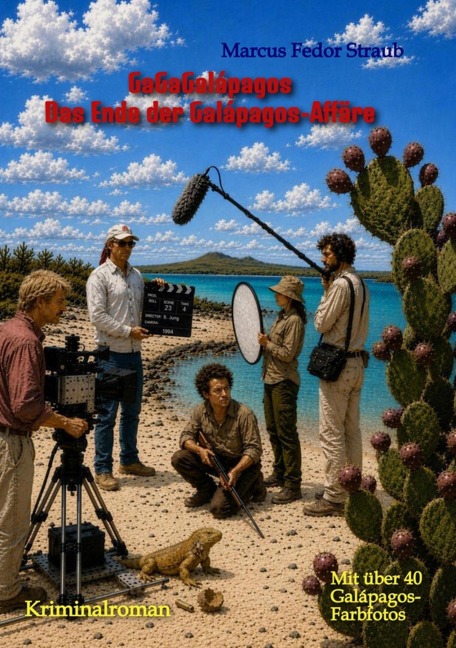 GaGaGalápagos - Das Ende der Galápagos-Affäre - Marcus Fedor Straub