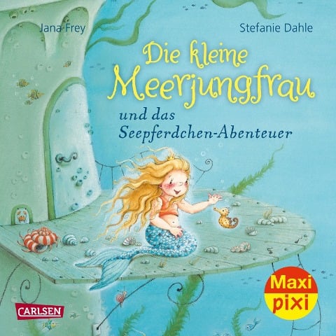 Maxi Pixi 358: VE 5 Die kleine Meerjungfrau und das Seepferdchen-Abenteuer (5 Exemplare) - Jana Frey