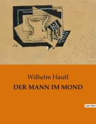 Cover-Bild zum Titel 'DER MANN IM MOND' von 'Wilhelm Hauff'