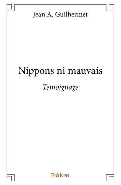 Nippons ni mauvais - Jean Guilhermet