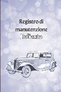 Libro di bordo di manutenzione dell'auto - Aldo Luigi